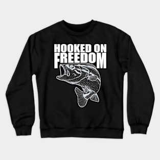 Hooked on freedom tee design birthday gift graphic Crewneck Sweatshirt